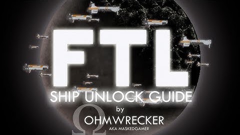 FTL Ship Unlock Guide By Ohm - Unlock ALL The Ships!