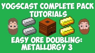 Minecraft Ore Doubling - Metallurgy [Yogscast Complete pack tutorial]