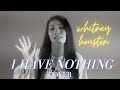 I Have Nothing - Whitney Houston | SOFIA JULIET COVER