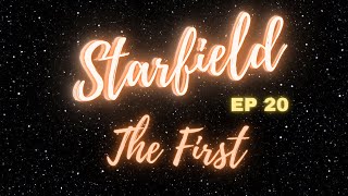 Starfield - The First (EP 20)