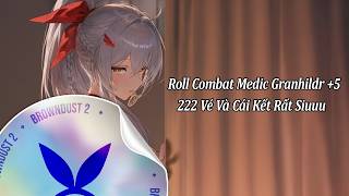 BROWN DUST 2 VIỆT NAM: ROLL COMBAT MEDIC GRANHILDR 5⭐ VÀ CÁI KẾT XUẤT SẮC=)))