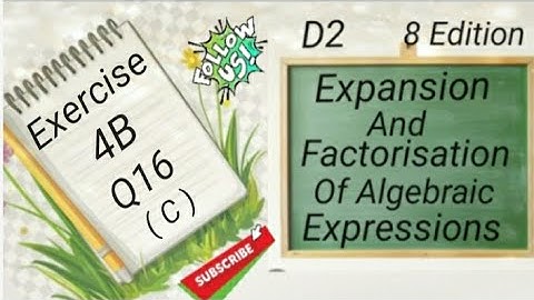 D2 Chapter 4 Ex 4B -  Q16 - ( c ) Expansion and Factorisation Of Algebraic Expressions (8 Edi)