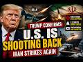 Trump Reveals U.S. Is Now Fighting Back Against Iran