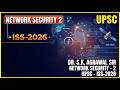 Network Security-2 || ISS-2026 || Dr. S.K. Agrawal Sir || UPSCISS-2026