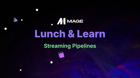 Mage Lunch & Learn: Streaming Pipeline