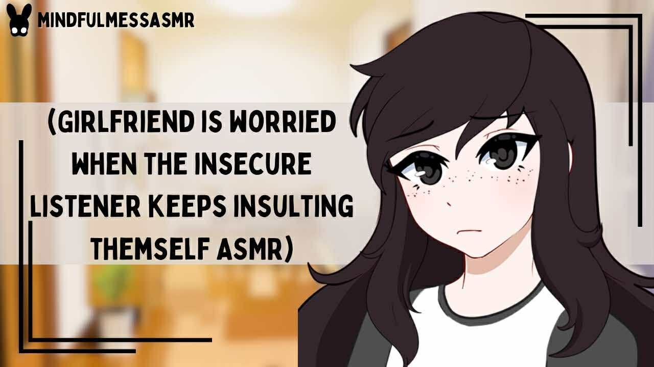 Why Are You Being So Mean To Yourself? (Insecure Listener ASMR)