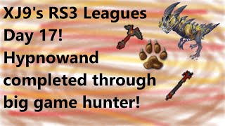 XJ9's RS3 Leagues Day 17! Hypnowand completed through big game hunter!
