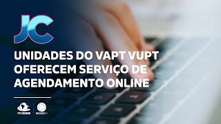Unidades do Vapt Vupt oferecem serviço de agendamento online