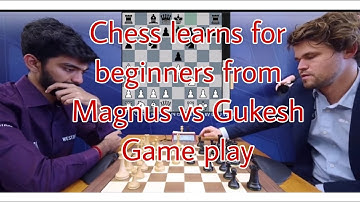 Chess learns for beginners from Magnus vs Gukesh Game play #chess