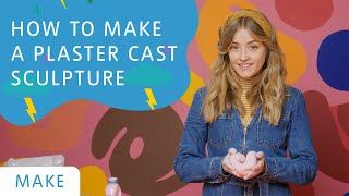 How to Make a Plaster Cast Sculpture | Tate Kids