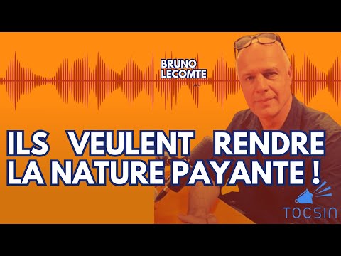 Le nouveau projet effrayant de l'UE et l'ONU : mettre la Nature en Bourse ! - Bruno Lecomte