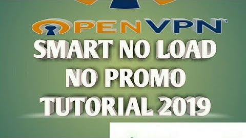 SMART NO LOAD USING OPEN VPN SCRIPT LATEST TUTORIAL 2019