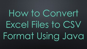How to Convert Excel Files to CSV Format Using Java