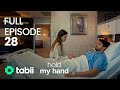 Hold My Hand Full Episode 28 
