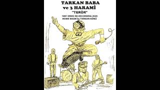 TERÖR - TARKAN BABA VE ÜÇ HARAMİ (1997 DEMO RE-RECORDING by TARKAN KÖNÜ 2026)