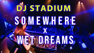 SOMEWHERE VS WET DREAMS STADIUM BREAKBEAT REMIX 2022