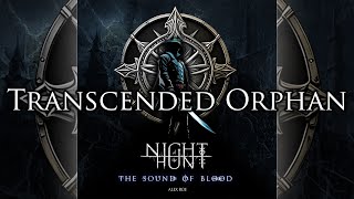 Night of the Hunt: The Sound of Blood - Transcended Orphan @alex-roe