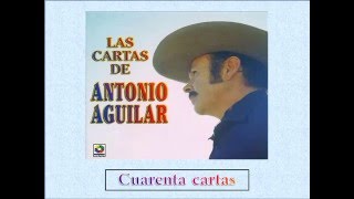 Video thumbnail of "Antonio Aguilar - Cuarenta cartas"