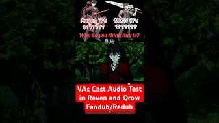 Vas Cast Audio Test In Raven & Qrow Fandubredub