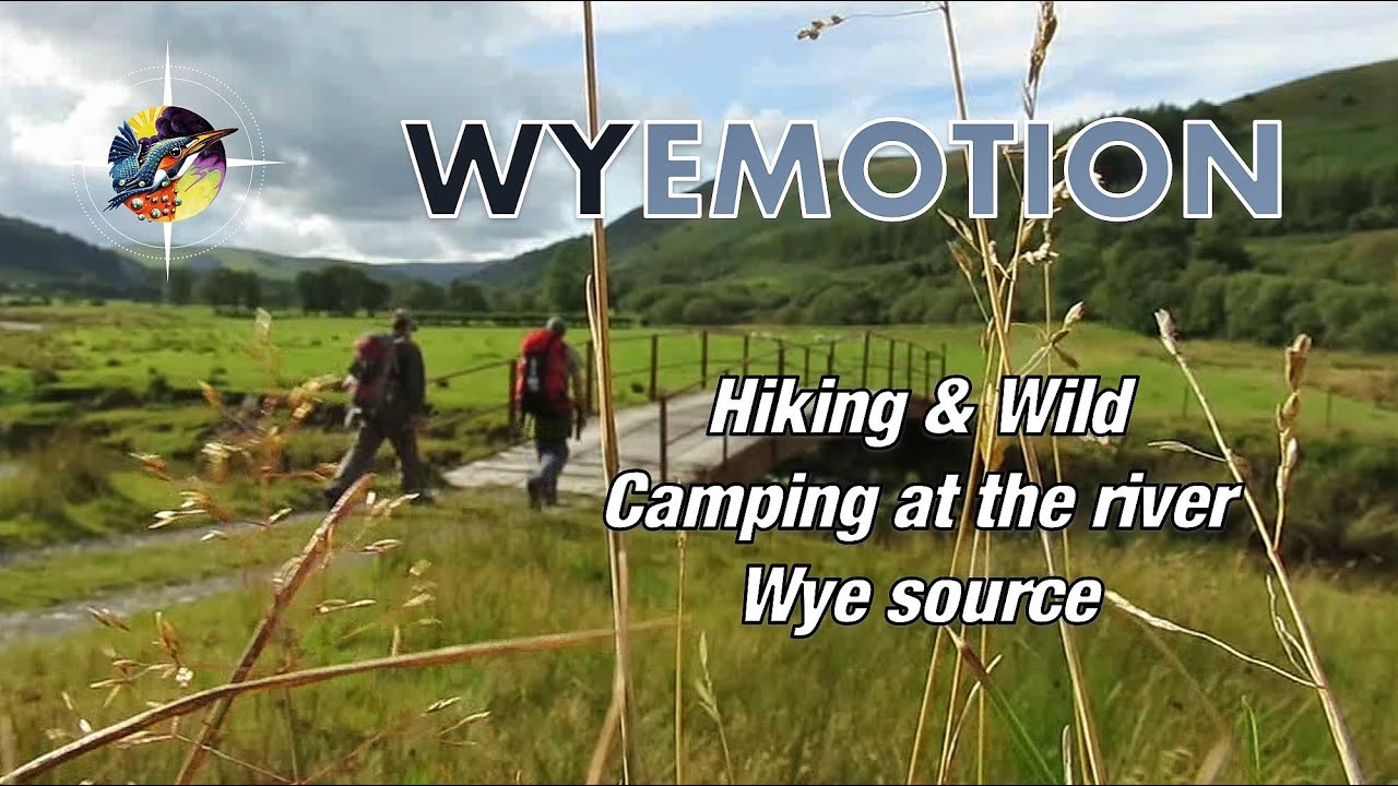 Wyemotion Hike & Wild Camping At The River Wye Source YouTube