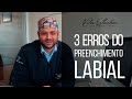 3 ERROS do PREENCHIMENTO LABIAL  | Dr. Erlacher