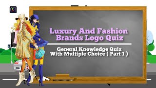Luxury And Fashion Brands Logo Quiz, General Knowledge Quiz With Multiple Choice ( Part 1 ) screenshot 4