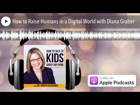 how-to-raise-humans-in-a-digital-world-with-diana-graber