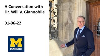 A conversation with Dr. Will V. Giannobile
