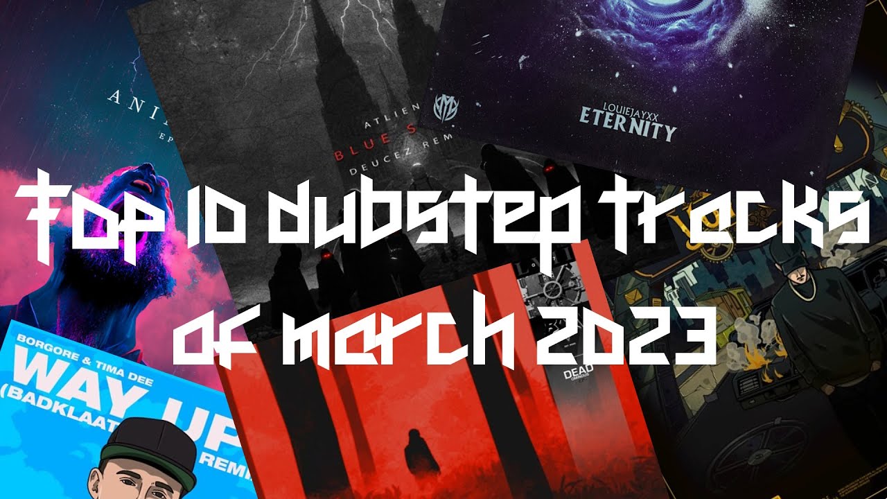 Top 10 Dubstep tracks of March 2023 - YouTube