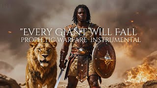 Prophetic Warfare Instrumental | Intercession | Prayer | Every Giant Will Fall