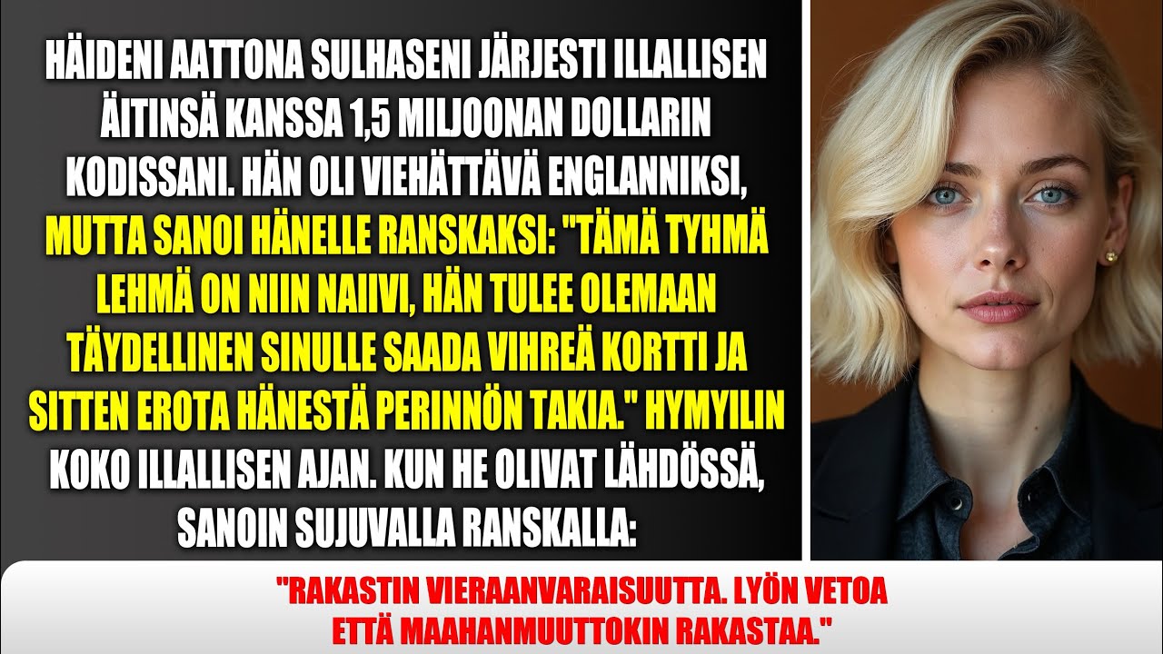 Hääni aattona sulhaseni äiti pilkkasi minua ranskaksi illallisen aikana