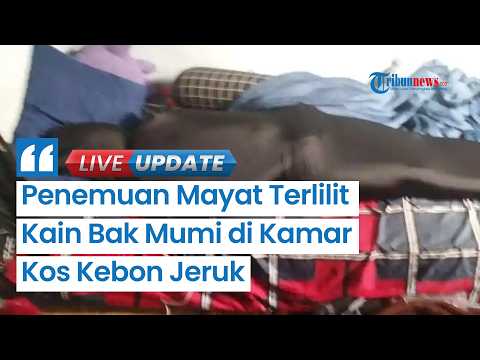 Jasad Pria Ditemukan Terbungkus Kain Bak Mumi di Kos Kebon Jeruk, Polisi: Tak Ada Tanda Kekerasan