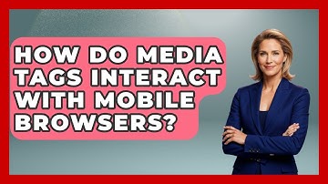 How Do Media Tags Interact With Mobile Browsers? | Simple HTML Studio News