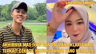 Eksklusif. Akhirnya Mas Iyun Dan Fauzana Klarifikasi Terkait Cekcok Hubungannya Yang Kemarin.