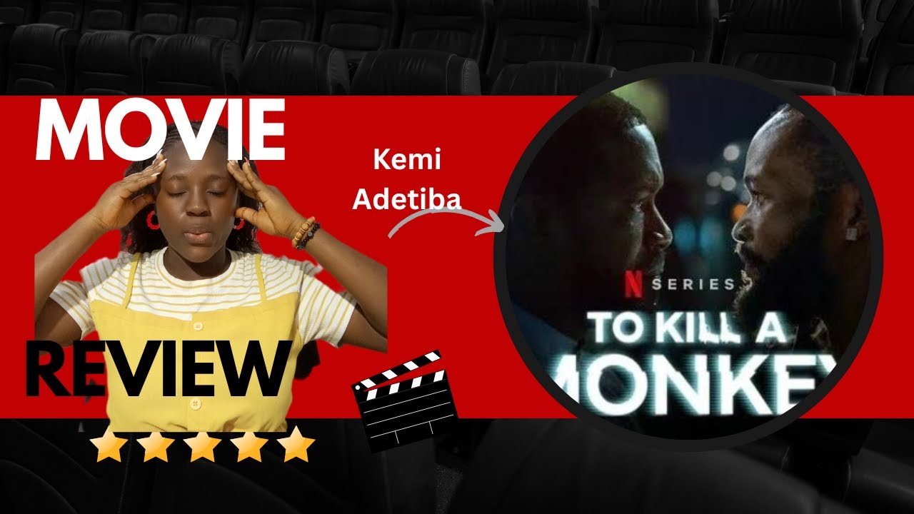 KEMI ADETIBA'S MASTERPIECE: MONKEY BUSINESS, ''TO KILL A MONKEY REVIEW''