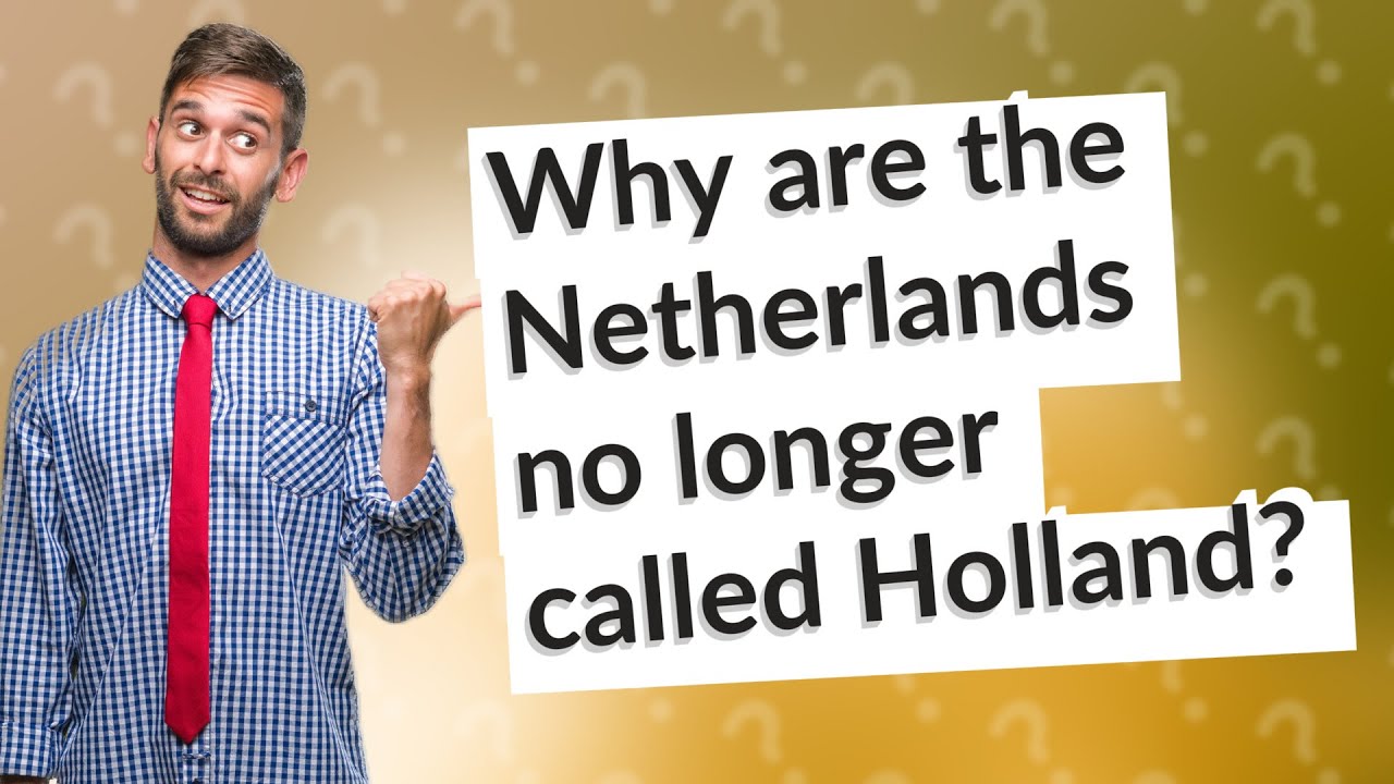 Why are the Netherlands no longer called Holland? YouTube