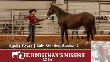 Colt Starting Competition | Kaylie Eaves | Session 1 | 2024 The Horseman