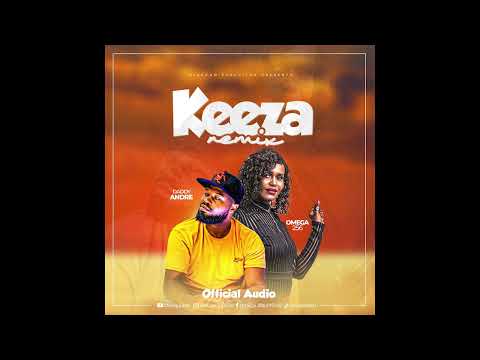 Omega 256 - Keeza Remix X Daddy Andre [Official Audio]