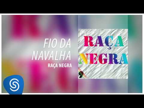 Raça Negra - Fio de Navalha (Raça Negra, Vol. 9) [Áudio Oficial]