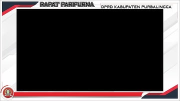 RAPAT PARIPURNA DPRD KABUPATEN PURBALINGGA