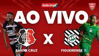 SANTA CRUZ X FIGUEIRENSE AO VIVO pela SÉRIE C do CAMPEONATO BRASILEIRO na RÁDIO JORNAL - 25.07.2026