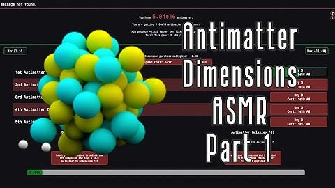 ASMR Antimatter Dimensions - Part 1 (my first video!)