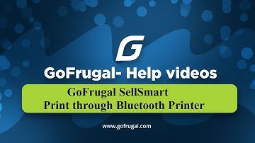GoFrugal SellSmart - Print through a Bluetooth Printer
