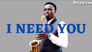 I Need You - Drayzax - Nigeria Best Saxophonist