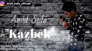 Amid Seda - Kazbek 2019 | Azeri Music [OFFICIAL] Resimi