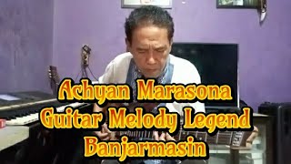 Achyan Sukmaraga Melodi Legend OM Marasona Banjarmasin