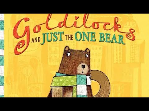 goldilocks and just one bear read aloud