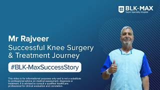 Mr&nbsp;Rajveer’s Successful Knee Surgery and Treatment Journey | Patient Success Story