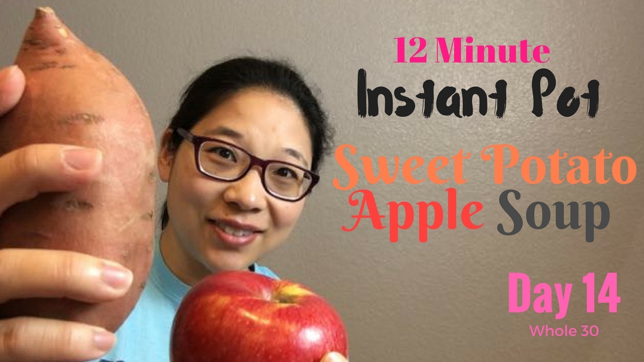 12 Minute Instant Pot Sweet Potato Apple Soup Whole 30 Day 14 YouTube