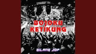Bojoku Ketikung